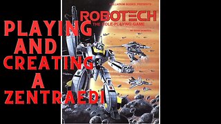 Robotech Playing and Creating a Zentraedi