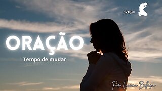 ORAÇÃO - A MUDANÇA COMEÇA HOJE