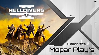 Mopar Play's - Helldivers 2 - Day 3 Cadet