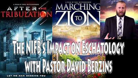 The NIFB's Impact on Eschatology with Pastor David Berzins