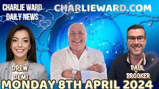 CHARLIE WARD DAILY NEWS WITH PAUL BROOKER & DREW DEMI - MONDAY 8TH APRIL 2024