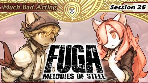 Fuga: Melodies of Steel | Additional Stages (Session 25) [Old Mic]