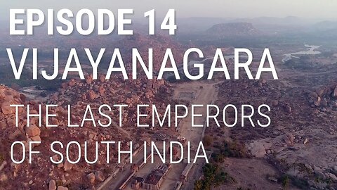 Fall of Civilizations: Grand Ruined City of India Vijayanagara - The Last Emperors of South India
