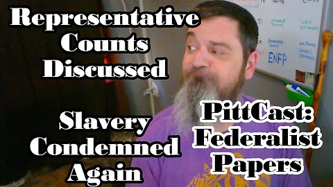 PittCast: Slavery Discussed, Apportionment of Representatives -The Federalist Papers 54-56