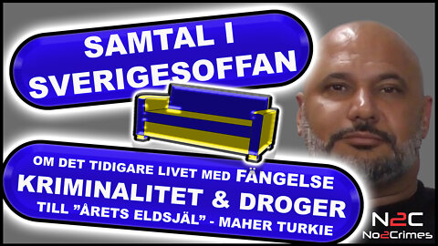 FÄNGELSE | KRIMINALITET | DROGER | N2C | ELDSJÄL | INTERVJU | Maher Turkie | Samtal i Sverigesoffan