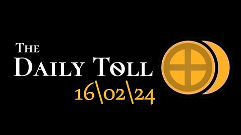 The Daily Toll - 16\02\24