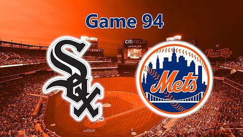 Almost Blew It In 9th: White Sox vs Mets Game 94