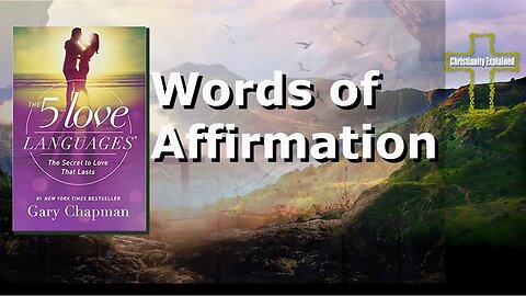 My Take on Gary Chapman's 5 Love Languages - Words of Affirmation