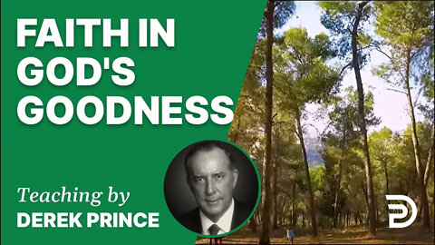 Faith in God's Goodness 03/5 - A Word from the Word - Derek Prince