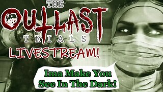 The Outlast Trials Are Finally Here! Will We Survive!?!?!