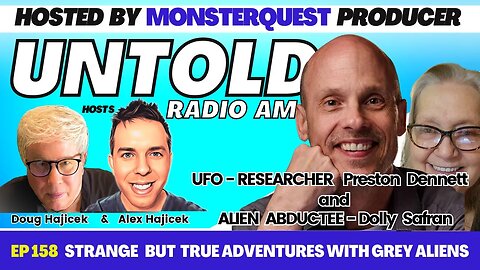 Strange but True Adventures With Grey Aliens, Preston Dennett & Dolly Safran | Untold Radio AM #158