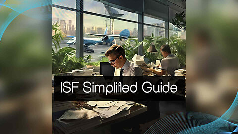 The Ins and Outs of Importer Security Filing (ISF)