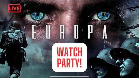 EUROPA WATCH PARTY. EXPOSING THE LIES OF WW2!