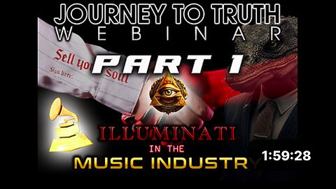 WEBINAR | ILLUMINATI IN THE MUSIC / ENTERTAINMENT INDUSTRY | PART 1 #JourneyToTruthPodcast