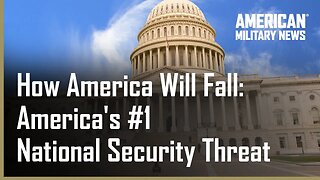 How America will fall: America's #1 national security threat