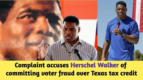 Complaint accuses Herschel Walker of committing voter fraud over Texas tax credit