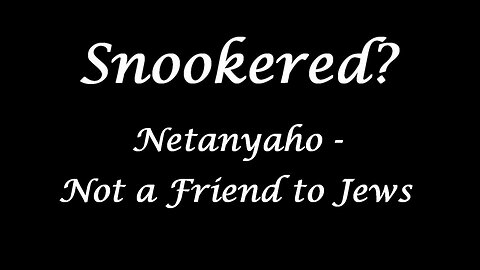 Netanyaho - No Friend To Jews