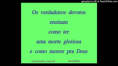 Os verdadeiros devotos ensinam como ter uma morte gloriosa e como morrer pra Deus kfm8699