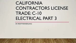 California Contractors License​ Trade: C-10 Electrical Part 3