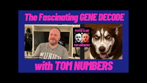 The Fascinating GENE DECODE on with TOM NUMBERS