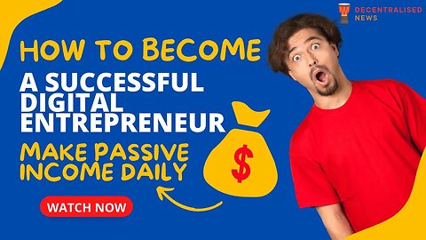 How to Become a Successful Digital Entrepreneur || Make Money Online in 2023 || Decentralised News