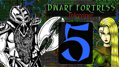 Dwarf Fortress Inkyviper part 5 - waterwerks