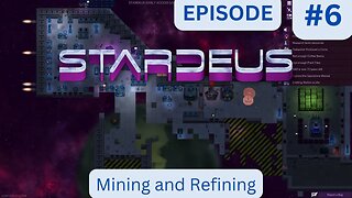 Let's Play Stardeus! EP 6 - Mining and Refining!