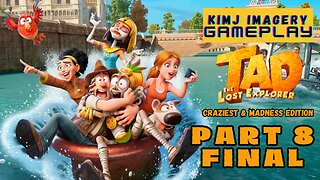 KimJ Imagery Gameplay | Tad The Lost Explorer: Craziest and Madness Edition Part 8 Final