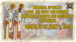 Comments on the Gospel of the Memorial of Saints Basil and Gregory Nazianzen, Bishops and Doctors