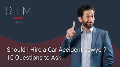 Should I Hire a Car Accident Lawyer? 10 Questions to Ask