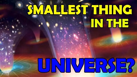 SMALLEST Thing In The Universe