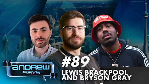 The Gray New Deal | Bryson Gray & Lewis Brackpool | Andrew Says 89