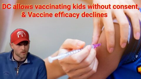 Vincent James || DC-City allows Schools to vaxx kids without consent & Vaccine Efficacy declines