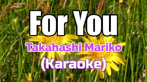 FOR YOU - TAKASHI MARIKO (KARAOKE)