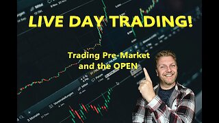 LIVE DAY TRADING | | Trading Premarket and the OPEN |