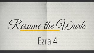 Resume the Work - Part 2