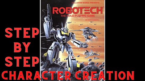 Robotech a step by step of character creation.