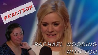 FIRST TIME REACTING TO | Rachael Wooding | AGT Audition | With You