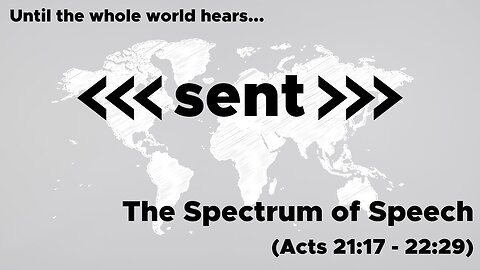 August 4, 2024 // The Spectrum of Speech // Sent: Until the Whole World Hears