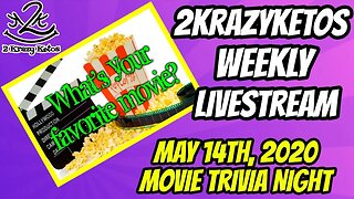 2krazyketos weekly livestream - Movie Trivia Night - May 14th, 2020