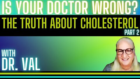 Is Your Doctor Wrong? The Truth About Cholesterol - Part 2