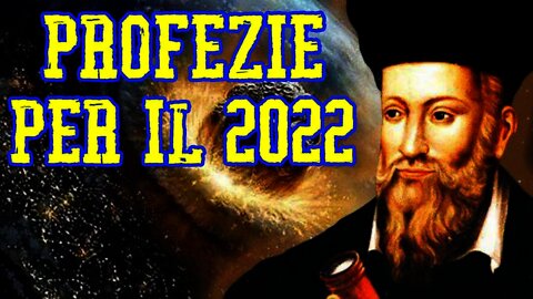 Nostradamus - LE PROFEZIE PER IL 2022