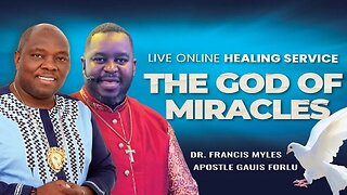 LIVE Online Healing Service | Dr. Francis Myles & Apostle Gauis Forlu