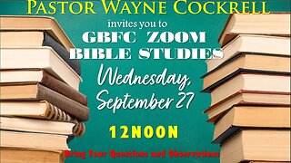 WEDNESDAY, SEPTEMBER 27 2023 BIBLE STUDY WITH PASTOR WAYNE COCKRELL!