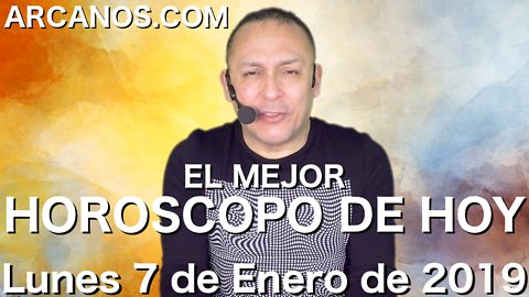 Horoscopo de Hoy de ARCANOS.COM - Lunes 7 de Enero de 2019