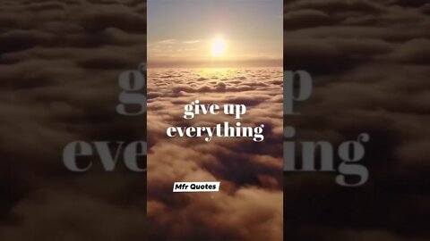 Give up Everything......Quotes of the Day in English