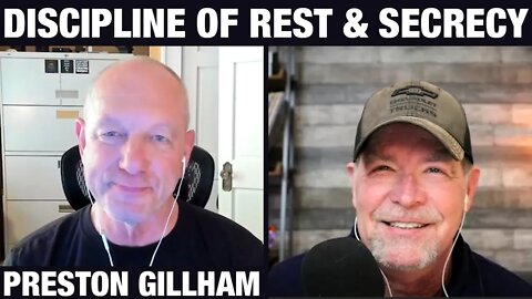 Discipline of Rest & Secrecy | Preston Gillham