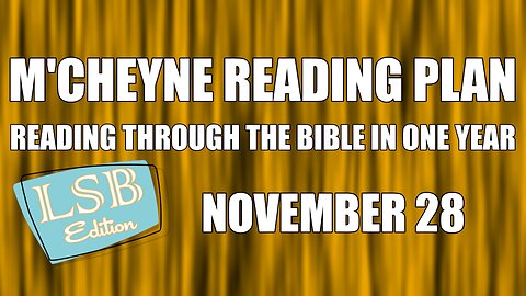 Day 332 - November 28 - Bible in a Year - LSB Edition