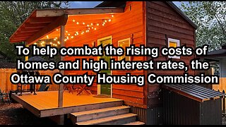 To help combat the rising costs of homes and high interest rates,