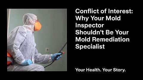 Conflict of Interest: Why Your Mold Inspector Shouldn’t Be Your Mold Remediation Specialist